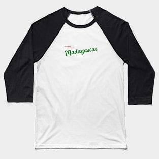 But There's No Place Like Madagascar Baseball T-Shirt